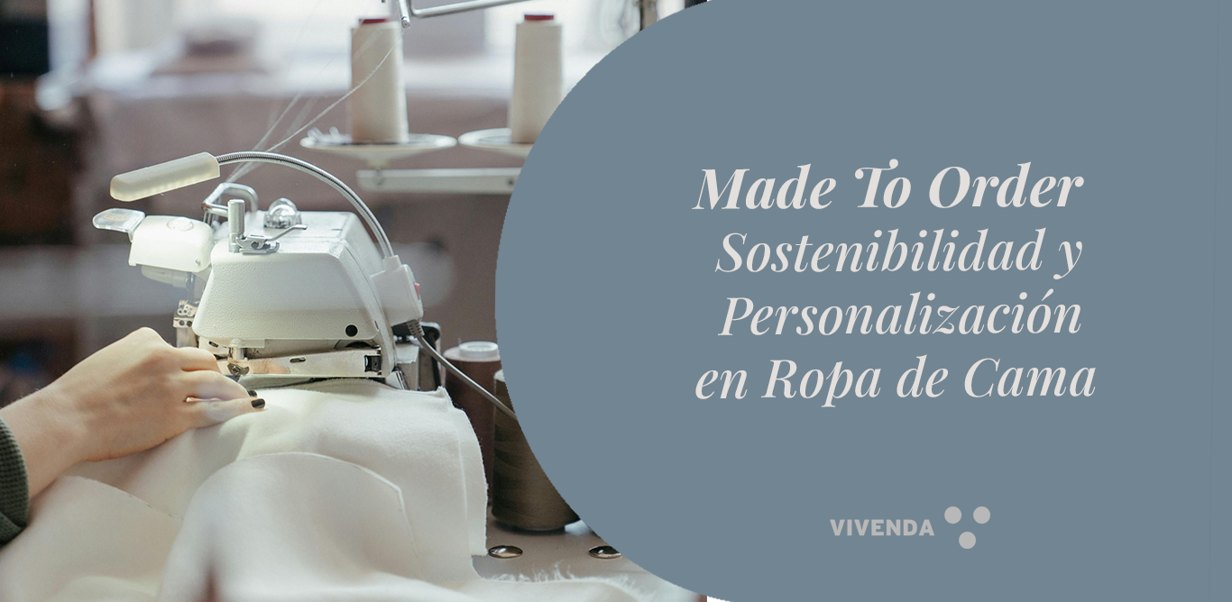 Detalle de ropa de cama Vivenda en tonos neutros con texturas naturales, mostrando combinación Mix & Match y enfoque sostenible made to order
